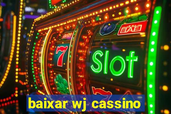 baixar wj cassino